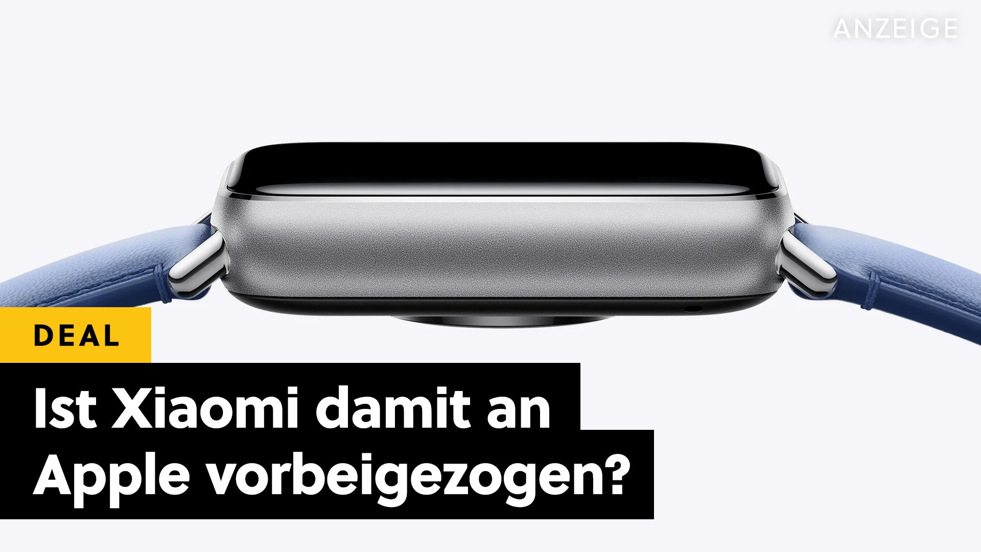Deals: Xiaomi Uhr - Diese Smartwatch sieht aus wie die Apple Watch, sie kostet aber keine 50€! [Anzeige]