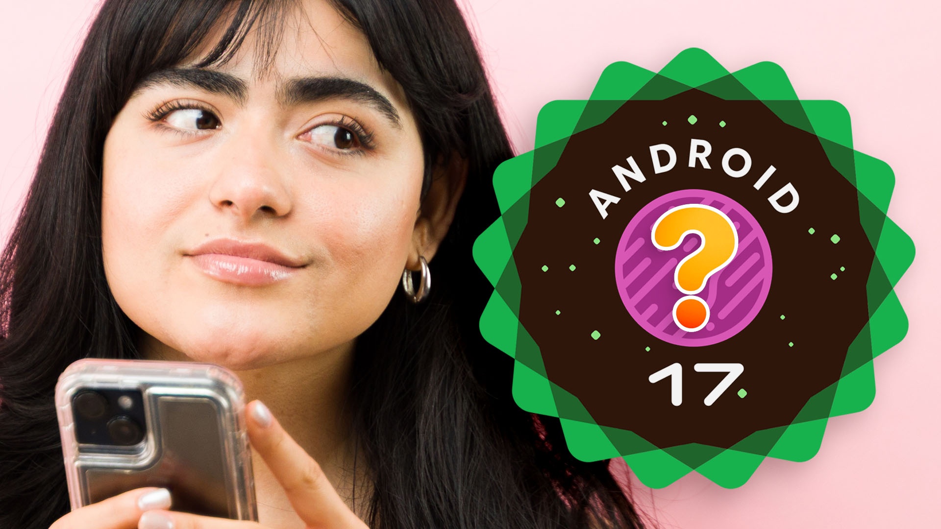 News: Smartphones - Mit Android 17 stehen große Handy-Neuerungen ins Haus, aber sind es auch die, die ihr euch erhofft habt?