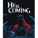 He is Coming