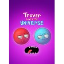 Trover Saves the Universe