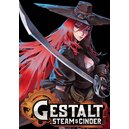 Gestalt: Steam + Cinder