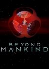 Beyond Mankind: The Awakening