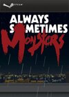 Always Sometimes Monsters