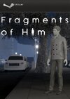 Fragments of Him