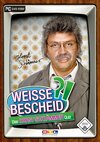 Weisse Bescheid?!