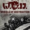 Wheels of Destruction