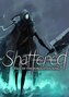 Shattered - Tale of the Forgotten King