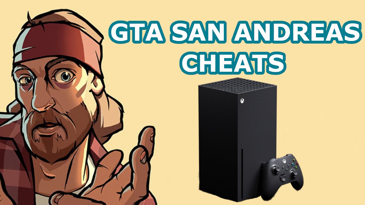 GTA San Andreas Cheats for All Xbox Consoles (including Xbox