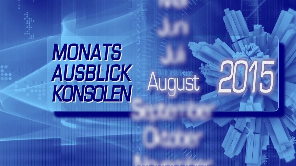 Neue Konsolenspiele im August 2015 - Die kommentierte Videovorschau