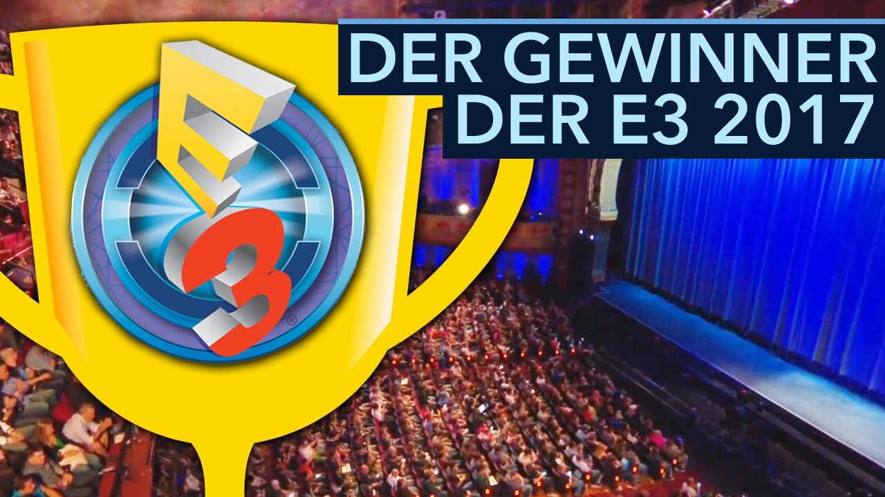 Wer hat die E3 2017 gewonnen? - Video: Showdown der E3-Shows von EA, Ubisoft, Bethesda + Co