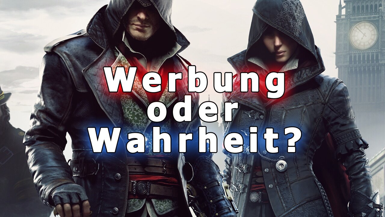 Werbung oder Wahrheit: Assassins Creed Syndicate - Weniger versprochen oder mehr gehalten?