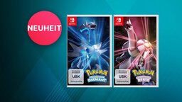 Jetzt vorbestellen: Pokémon Leuchtende Perle + Strahlender Diamant