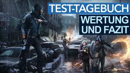 The Division im Test - Test-Tagebuch - Das Finale: Endgame, Fazit und Wertung