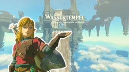 Zelda Tears of the Kingdom: Wassertempel-Komplettlösung für alle Rätsel und den Bosskampf