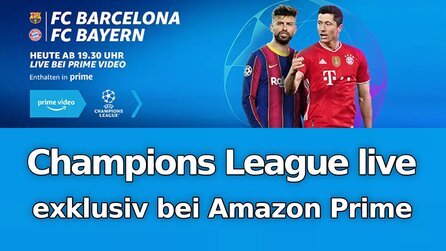 Bayern vs. Barcelona – Heute live Champions League nur bei Amazon Prime [Anzeige]