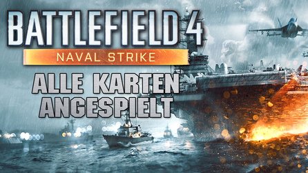 Battlefield 4: Naval Strike - Probeeinsatz auf hoher See