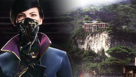 Dishonored 2 - Details zum Umfang des Spiels