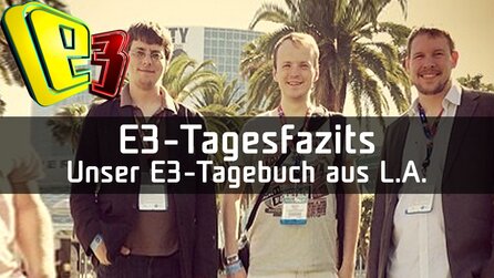 E3 2014 - Tagesfazits - Wir berichten täglich von der Spielemesse in L.A.