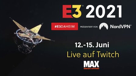 E3 Daheim auf MAX: Mit uns verpasst ihr kein Messe-Highlight!