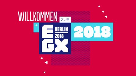 EGX 2018 - Trefft uns auf der großen neuen Spielemesse in Berlin