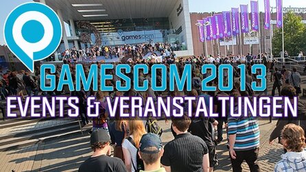 Gamescom 2013 - Events, Veranstaltungen, Sehenswertes