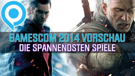 gamescom 2014 - Vorschau - Die 10 spannendsten Spiele der Messe