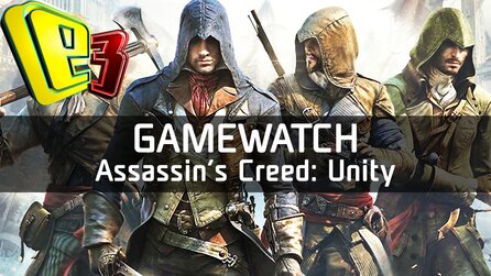 Gamewatch: Assassins Creed Unity - Video-Analyse: Revolutionäre Gameplay-Neuerungen