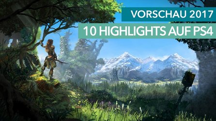 Highlights 2017 - 10 PS4-Spiele, die ihr dieses Jahr nicht verpassen dürft