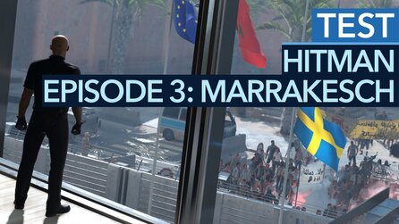 Hitman im Test - Episode 3 - Hitman massiert Marokko
