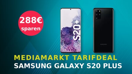 MediaMarkt – Samsung Galaxy S20 Plus jetzt günstig im Tarifangebot [Anzeige]