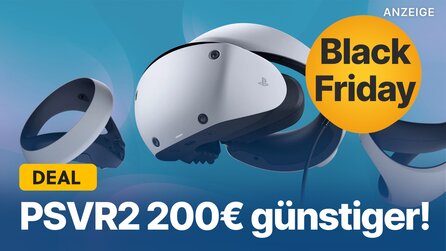 PSVR2 jetzt 200€ günstiger im Angebot: Die PS5-VR-Brille ist die große Überraschung des Black Friday 2024!