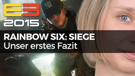 Rainbow Six: Siege - Video-Fazit von der Gameplay-Demo