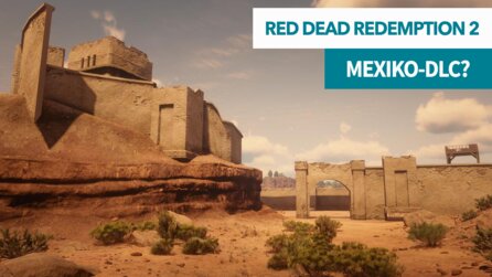 Red Dead Redemption 2 - Warum Fans jetzt erneut auf Mexiko-DLC hoffen