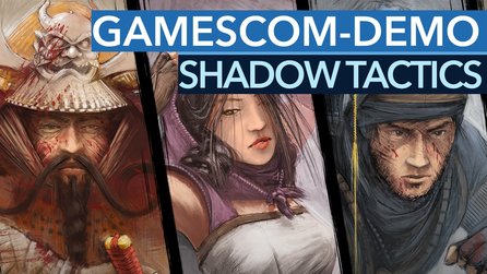 Shadow Tactics - Die komplette Gamescom-Demo + Bonus-Szenen