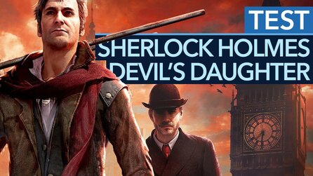Sherlock Holmes: The Devil’s Daughter im Test - Mit Vollgas in die falsche Richtung