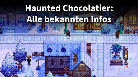 Haunted Chocolatier in 91 Sekunden: Alles zum neuen Spiel des Stardew Valley-Machers