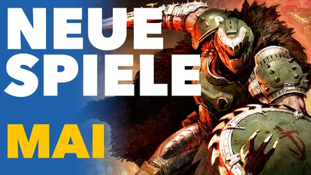 Neue Spiele im Mai - Videovorschau für Konsolen und PC