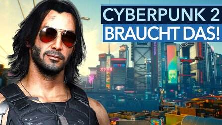 Teaserbild für Cyberpunk 2 braucht unbedingt diese Features!