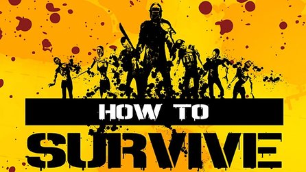 Angespielt-Zusammenfassung mit Video - Was ist... How to Survive?