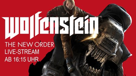 Wolfenstein: The New Order - Twitch-Stream: GameStar spielt live ab 16:15 Uhr