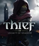 Thief VR: Legacy of Shadows