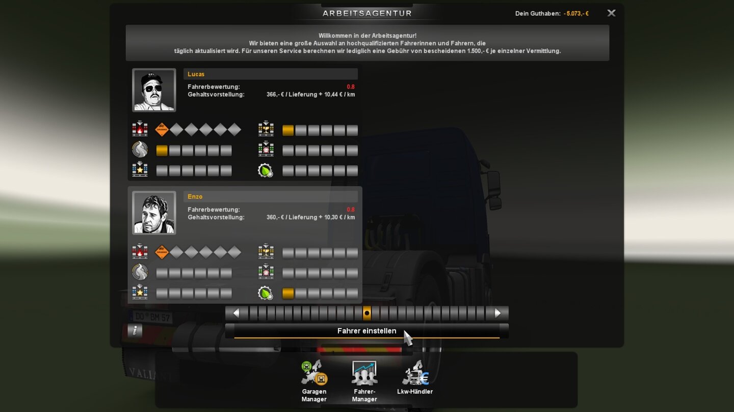 Euro Truck Simulator 2Sie können auch Fahrer anheuern und auf Aufträge ansetzen. Die bringen solide Nebeneinkünfte, aber weniger als Sie selbst.