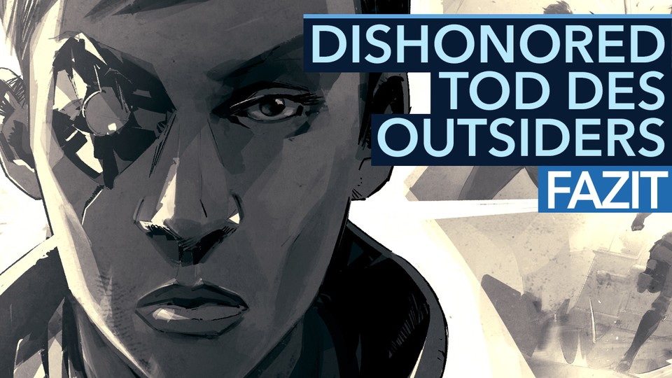 Dishonored: Der Tod des Outsiders - Fazit-Video zum Abschluss der Dishonored-Saga