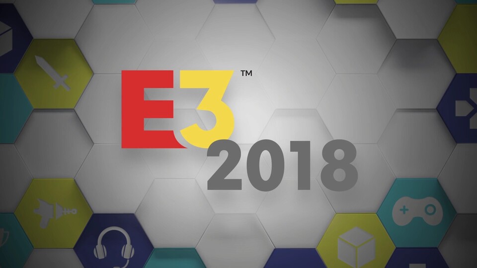 Die E3 2018 findet im Juni 2018 statt. 