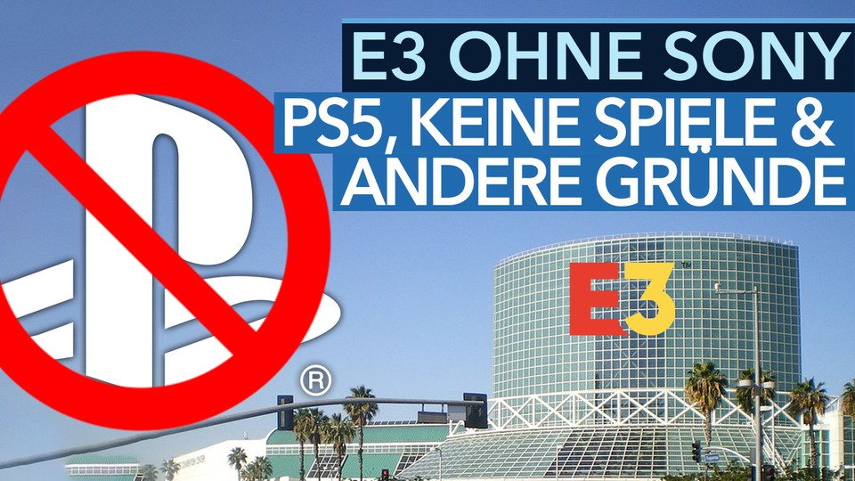 E3 2019 ohne Sony - Talk-Video: Was das für den Publisher, seine Spiele + die Messe bedeutet