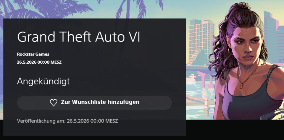GTA 6 für die PS5 kann im PS Store zur Wunschliste hinzugefügt werden. Entsprechender Eintrag zeigt uns Release-Datum und Release-Uhrzeit.