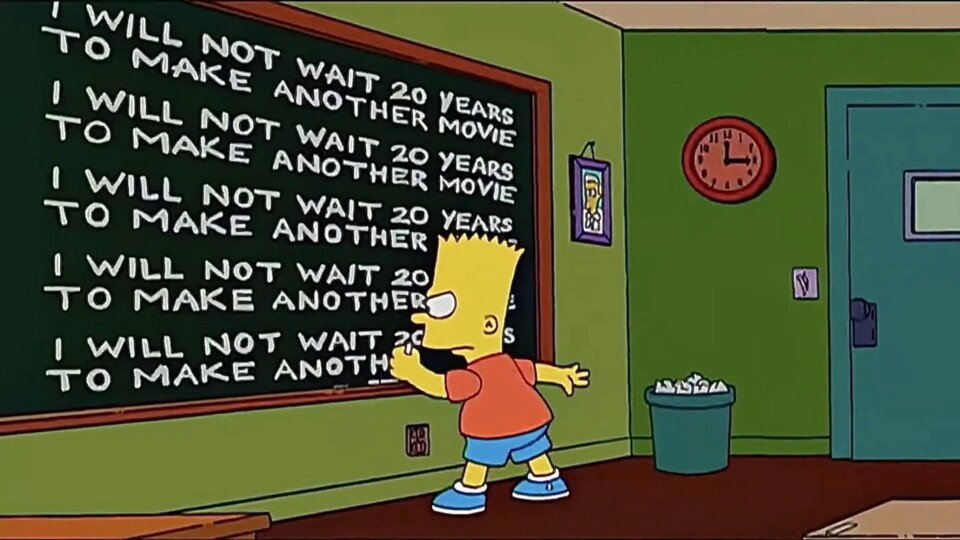 Ich warte nicht 20 Jahre, bis ich einen weiteren Film mache. Gut gespielt, Simpsons!