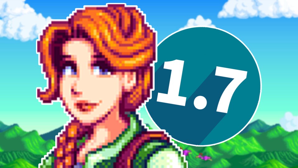 Alles, was es aktuell zu Stardew Valley 1.7 zu sagen gibt.