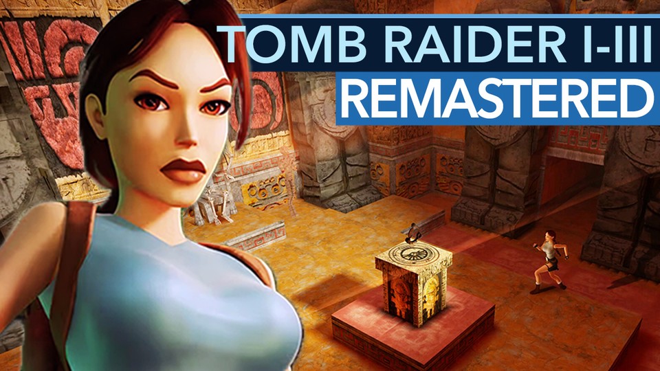 Tomb Raider 1-3 Remastered - Ein Fest für alte Hasen!
