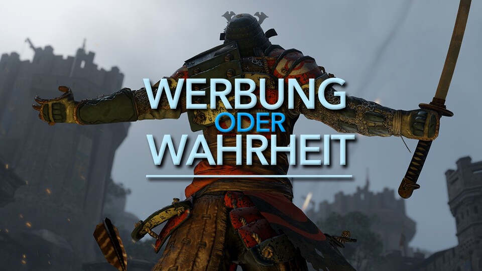 Werbung oder Wahrheit: For Honor - Ein Ritter lügt nie! Oder?